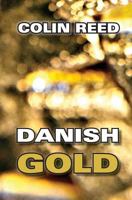 Danish Gold: Colin Reed 1532726694 Book Cover