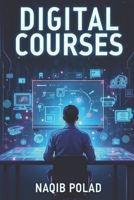 DIGITAL COURSES: Turn your expertise into income by creating powerful digital courses that sell on autopilot every day. B0FH2DT3QX Book Cover