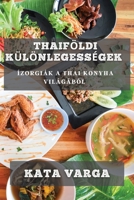 Thaiföldi Különlegességek: Ízorgiák a Thai Konyha Világából 1835195482 Book Cover