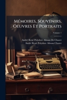 Mémoires, Souvenirs, Oeuvres Et Portraits, Volume 1... 1148419500 Book Cover