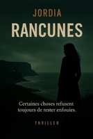 RANCUNES: Certaines choses refusent toujours de rester enfouies. (French Edition) B0FHBNGDXW Book Cover