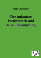 Der Unlautere Wettbewerb Und Seine Bek Mpfung 386383044X Book Cover