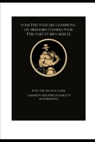 Vous �tes Tous Des Champions: Les Meilleurs Conseils Pour �tre Fort Et Bien Muscl� Par Nicolas Loumi, Champion Multitr� de Force Et de Bodybuilding B085RSFK72 Book Cover