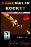 Adrenalin Rocket: Run for Your Life, a Love Story (Yanapop) 074332028X Book Cover