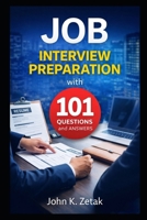 Job Interview Preparation: with 101 Questions and Answers B0DPSTVJ3Y Book Cover