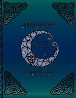 Magische Sprüche: Buch des Lichtes für Wicca * Hexenbuch zum Selbstgestalten * Rezepte und Rituale erfassen (German Edition) 169693687X Book Cover