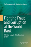 Fighting Fraud and Corruption at the World Bank: A Critical Analysis of the Sanctions System 3319738232 Book Cover