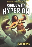 Shadow of Hyperion: Turn Four of The Hybrid Helix B0CHKTF129 Book Cover