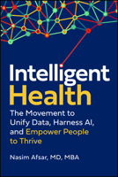 Intelligent Care: Healing Healthcare Through Artificial Intelligence and Consumer Empowerment 1394408269 Book Cover