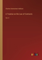 A Treatise on the Law of Contracts: Vol. II 3385381843 Book Cover