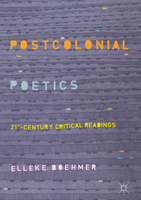 Postcolonial Poetics: 21st-Century Critical Readings 3030079953 Book Cover