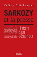 Sarkozy Et La Presse, Histoire d'Un Désamour 2709639459 Book Cover