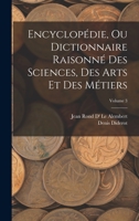 Encyclopédie, Ou Dictionnaire Raisonné Des Sciences, Des Arts Et Des Métiers; Volume 3 1016961758 Book Cover