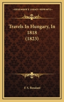Travels in Hungary, in 1818 117717538X Book Cover