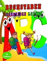 Buchstaben Schreiben lernen ab 4 jahren: Erste Buchstaben Schreiben Lernen Und Üben! Perfekt Geeignet Für Kinder Ab 4 Jahren! (German Edition) B085RTSZCK Book Cover