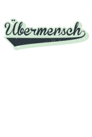 Übermensch Friedrich Nietzsche Philosophy: Unlined / Plain Ubermensch Notebook / Journal Sketchbook Gift - Large ( 6 x 9 inches ) - 120 Pages || Softcover 1675601933 Book Cover