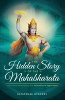 The Hidden Story of the Mahabharata: With Inner Meanings from Paramhansa Yogananda 1565893484 Book Cover