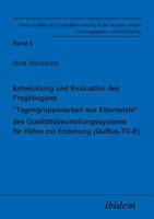 Entwicklung und Evaluation des Fragebogens Tagesgruppenarbeit aus Elternsicht" des Qualitätsbeurteilungssystems für Hilfen zur Erziehung (QuBus-Tg-E) 389821303X Book Cover