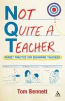 Not Quite a Teacher: Target Practice for Beginning Teachers 1441120963 Book Cover