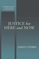 Justice for Here and Now (Cambridge Studies in Philosophy and Public Policy) 0521627397 Book Cover