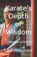 Karate's Depth of Wisdom: A Collection of Articles B0CRTJGYZN Book Cover