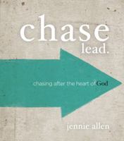 Chase Leader's Guide: Chasing After the Heart of God 0529109948 Book Cover