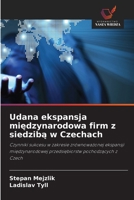 Udana ekspansja międzynarodowa firm z siedzibą w Czechach 620997189X Book Cover