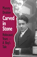 Carved in Stone: Holocaust Years - A Boy's Tale 0802008321 Book Cover