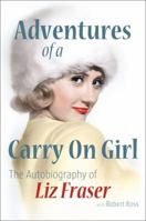 Adventures of a Carry on Girl: The Autobiography of Liz Fraser 0956653413 Book Cover