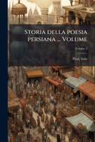 Storia della poesia persiana ... Volume (Italian Edition) 1024138437 Book Cover