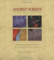 Ancient Forests: A Closer Look at Fossil Wood 0966293819 Book Cover