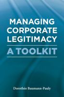Managing Corporate Legitimacy: A Toolkit 1906093946 Book Cover