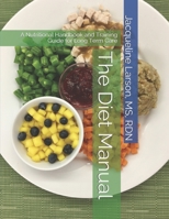 The Diet Manual: A Nutritional Handbook and Training Guide for Long Term Care B08W7SQKVJ Book Cover