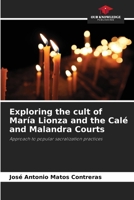 Exploring the cult of María Lionza and the Calé and Malandra Courts: Approach to popular sacralization practices 6207034775 Book Cover