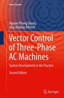 Vector Control of Three-Phase AC Machines: System Development in the Practice 3662518031 Book Cover