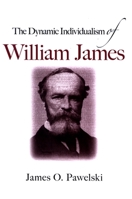 The Dynamic Individualism of William James 079147240X Book Cover