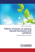 Effects of boron on plasma steroid hormones and cytokines 3659162817 Book Cover