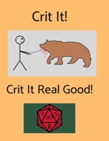 Crit it!  Crit It Good: RPG Player Journal 1698191340 Book Cover