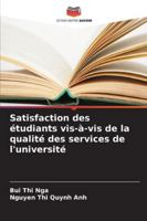 Satisfaction des étudiants vis-à-vis de la qualité des services de l'université (French Edition) 6208710634 Book Cover