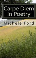 Carpe Diem in Poetry: gothic verse 1453726179 Book Cover