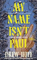 My Name Isn't Paul: A Cosmic Horror Novella B0F8L68YR6 Book Cover