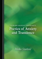 Gerard Manley Hopkins's Poetics of Anxiety and Transience 1527551377 Book Cover