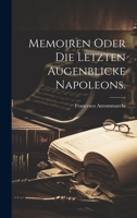 Memoiren oder die letzten Augenblicke Napoleons. 1020125489 Book Cover