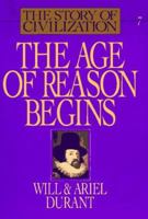 The Story of Civilization, Part VII: The Age of Reason Begins 0671013203 Book Cover