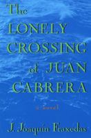 The Lonely Crossing of Juan Cabrera: A Novel 0312110227 Book Cover