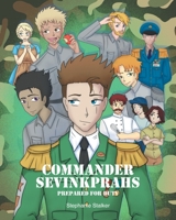 Commander Sevinkprahs: Prepared for Duty 1098046307 Book Cover