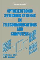 Optoelectronic Switching Systems in Telecommunications and Computers (Electro-Optics Series) 082477163X Book Cover