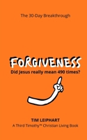 Forgiveness: Did Jesus really mean 490 times? 1707916314 Book Cover