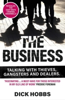 The Business: Talking With Thieves, Gangsters and Dealers 1789464145 Book Cover