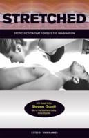 Stretched - Erotic Fiction That Fondles the Imagination 0984371435 Book Cover